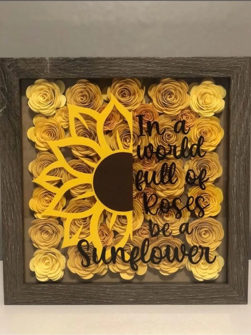 In a world full of roses be a sunflower wall decor 8x8 (handmade)